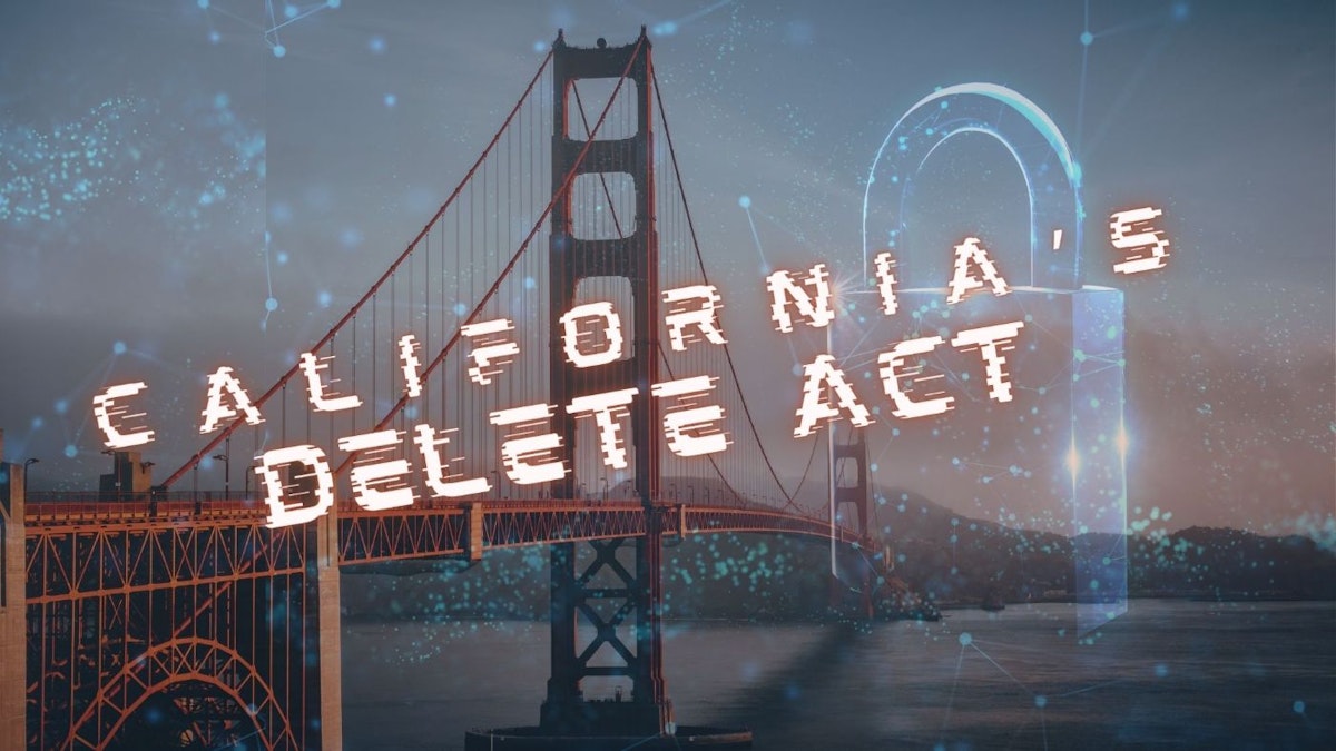 featured image - California's Delete Act: The Game-Changer in Data Privacy and Broker Control