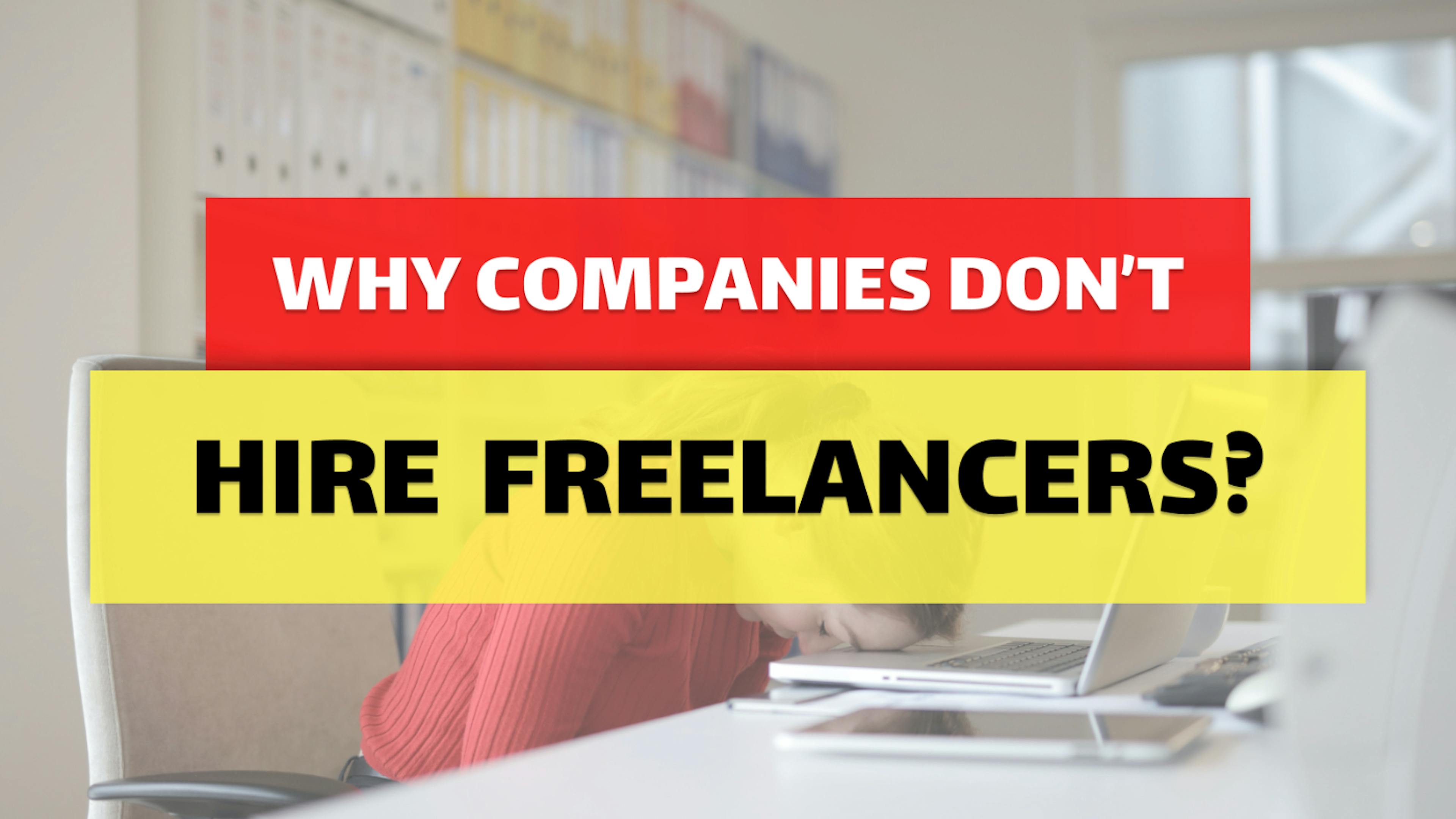 featured image - Why Businesses Don't Employ Freelancers