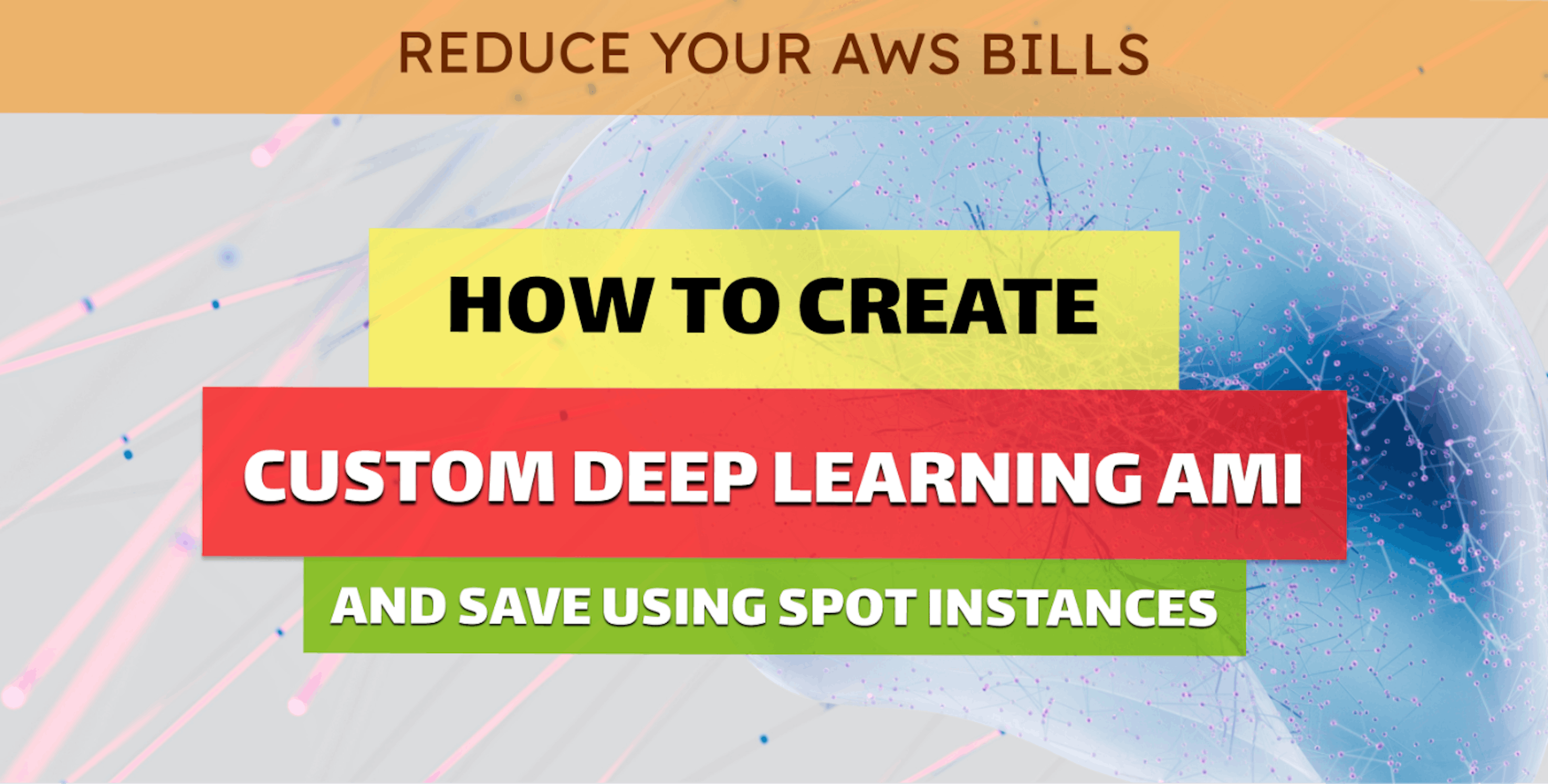 featured image - Creating Cost-Effective Deep Learning with Custom AMIs and Spot Instances on AWS