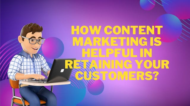 /how-content-marketing-is-helpful-in-retaining-customers feature image