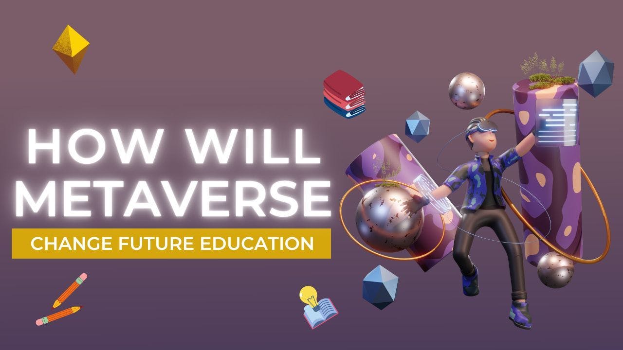 /how-will-the-metaverse-change-future-education feature image