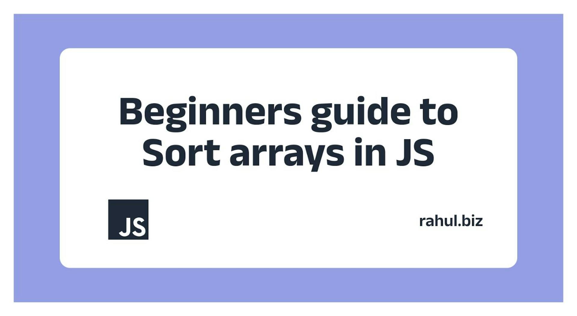 Sorting an Array in JavaScript: A Beginner's Guide | HackerNoon