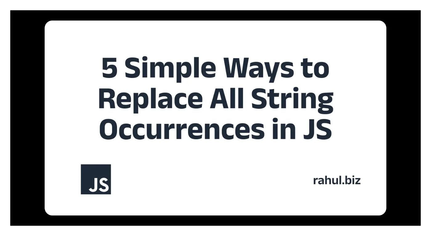 5 Simple Ways to Replace All String Occurrences in JavaScript | HackerNoon