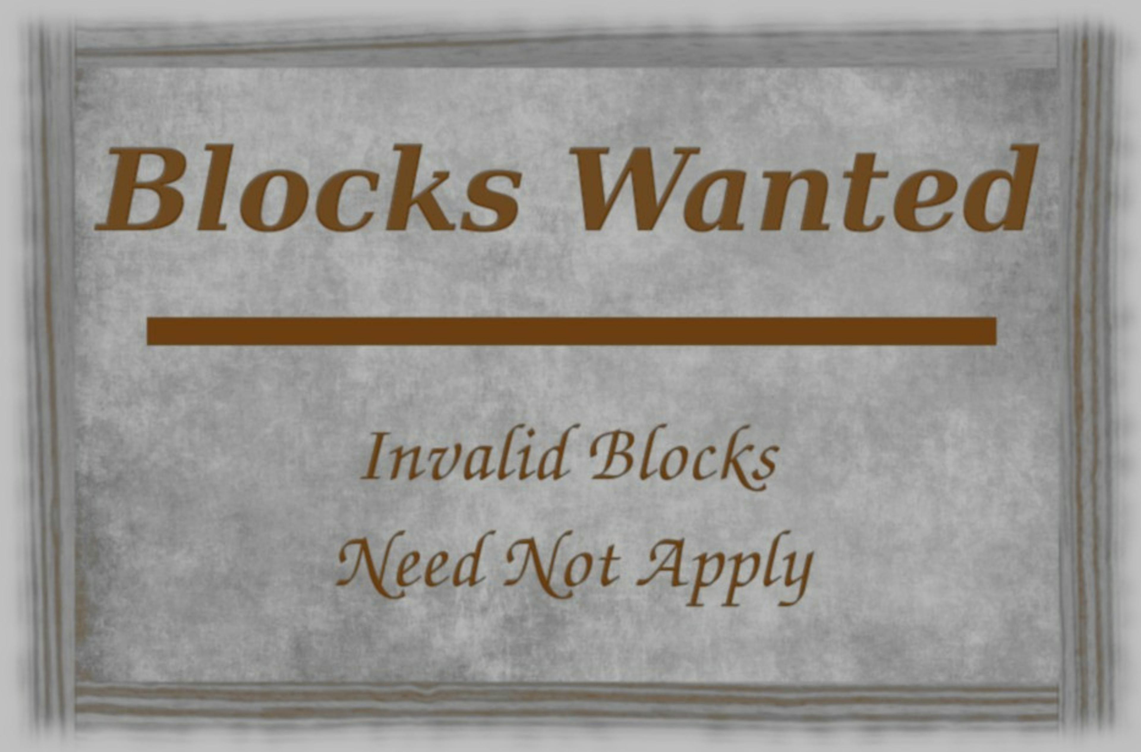 Bitcoin Miners Beware: Invalid Blocks Need Not Apply