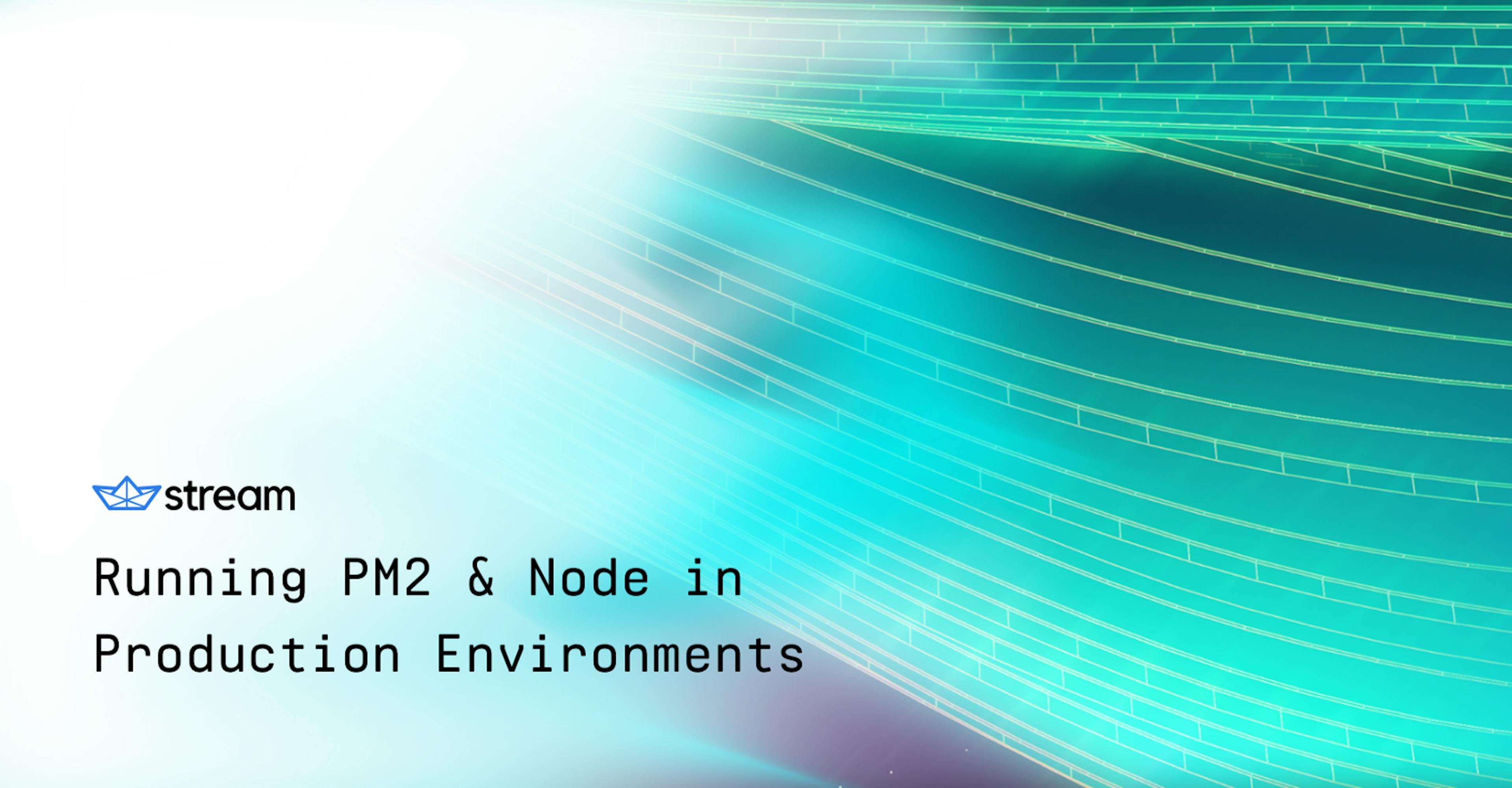 /running-pm2-node-js-in-production-environments-13e703fc108a feature image