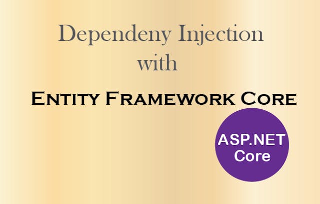 /asp-net-core-how-to-use-dependency-injection-in-entity-framework-core-4388fc5c148b feature image