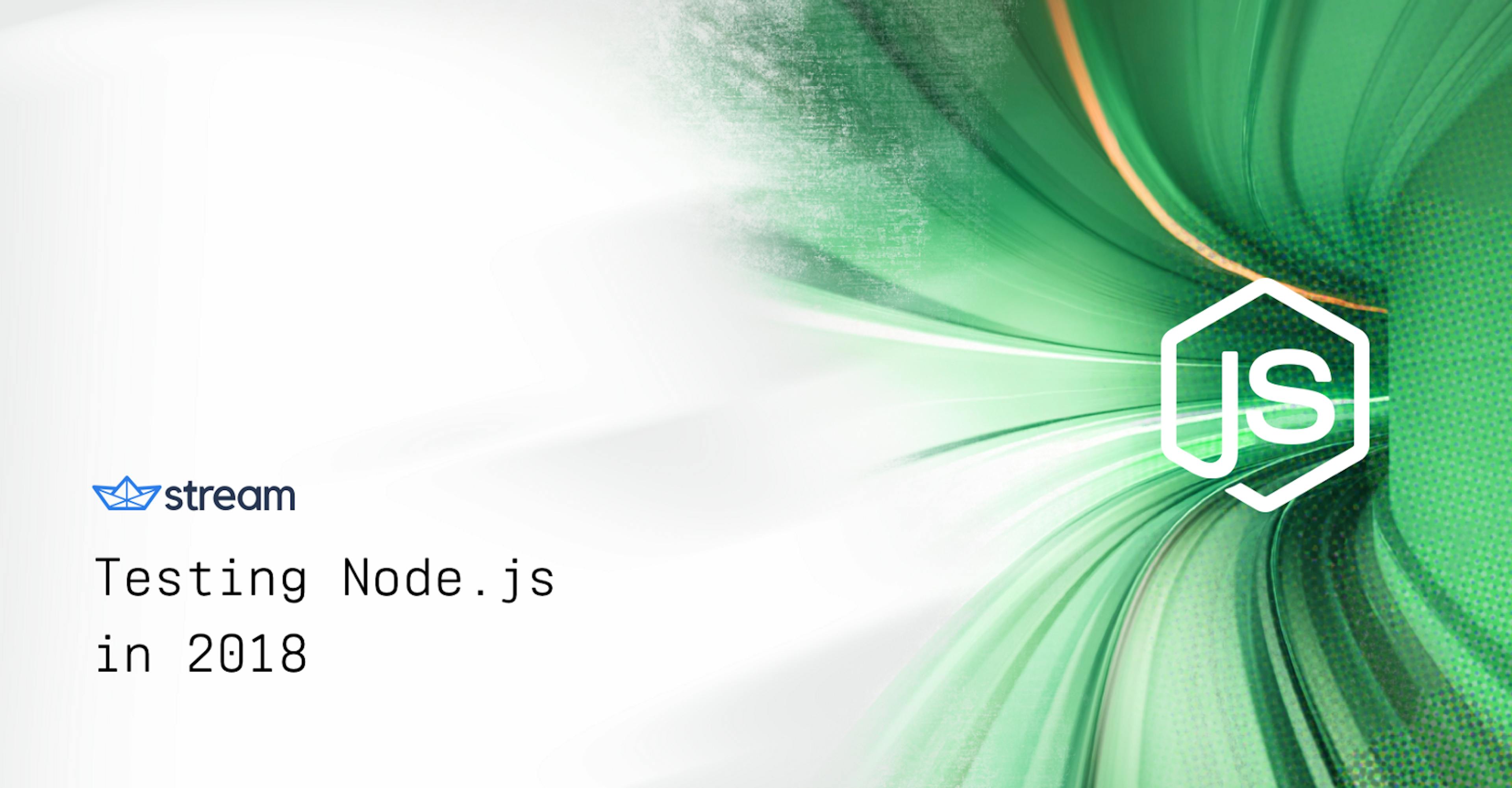featured image - Testing Node.js in 2018