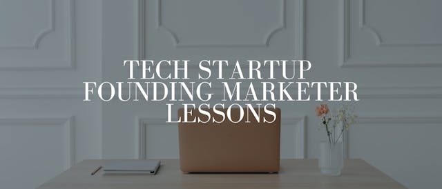 /9-lessons-i-learnt-as-the-founding-marketer-of-a-tech-startup feature image