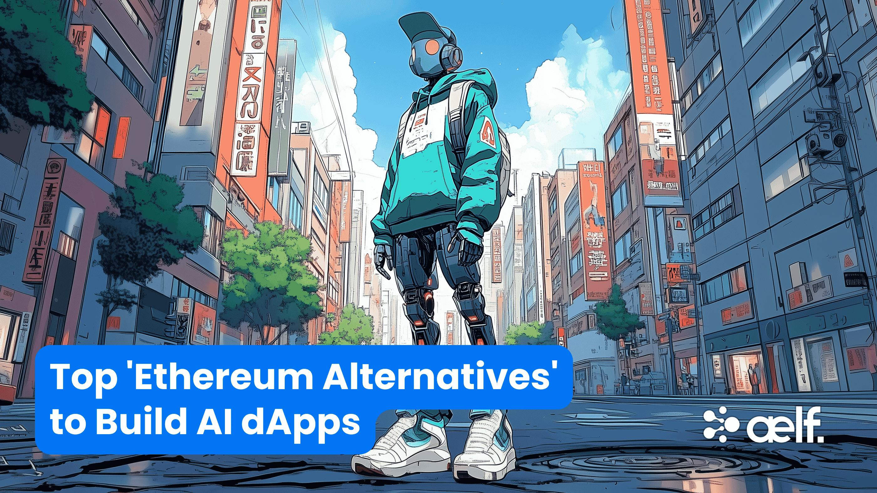 BUIDLing Your Next Great AI dApp? These 9 'Ethereum Alternatives' Should Be on Your Radar.