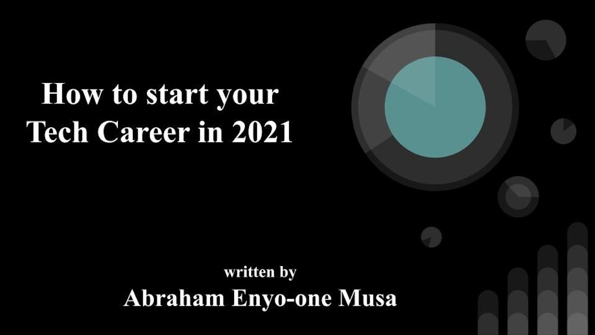 featured image - How To Start Your Tech Career in 2021