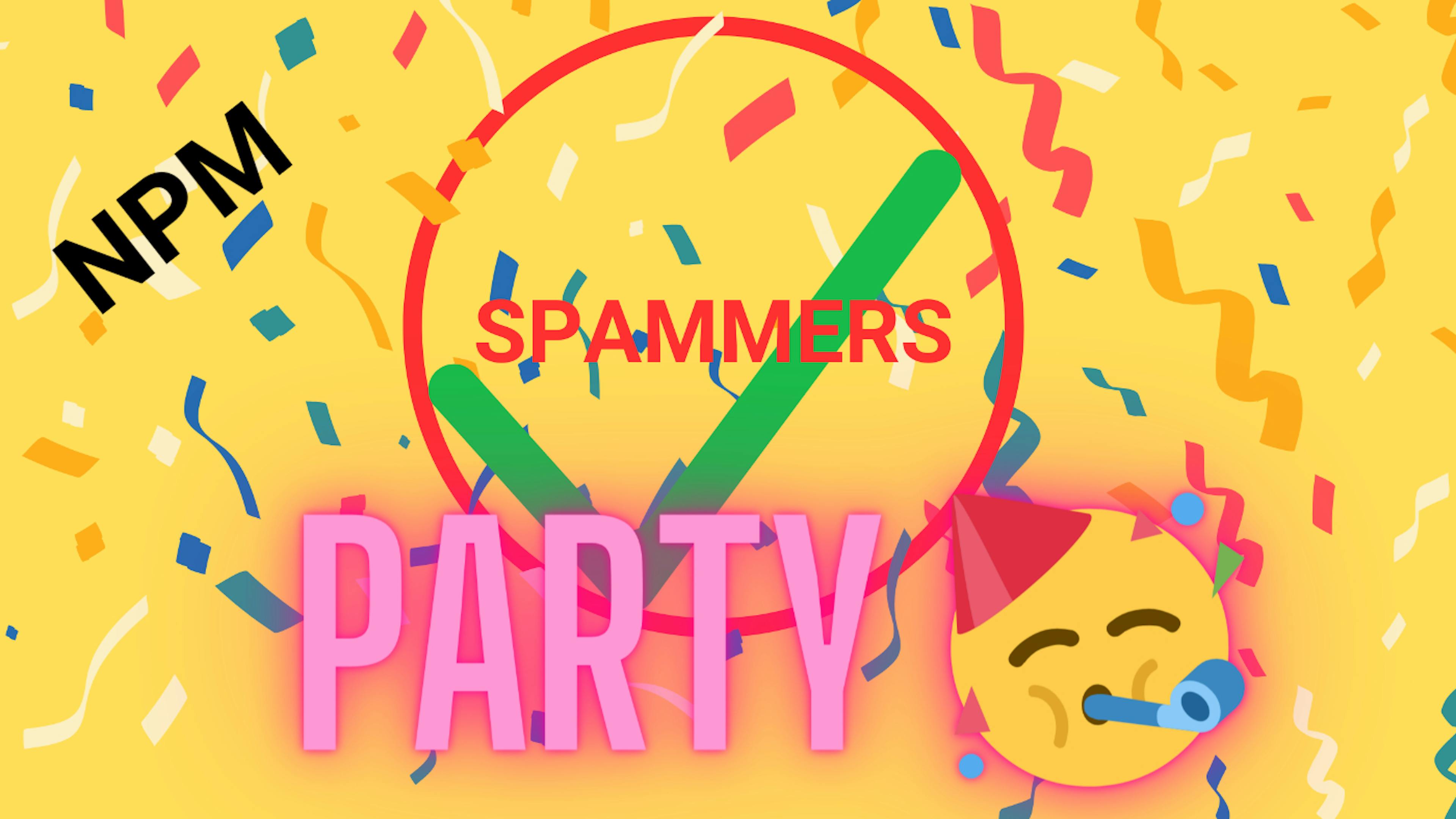 featured image - It's Party Time For NPM Spammers🥳