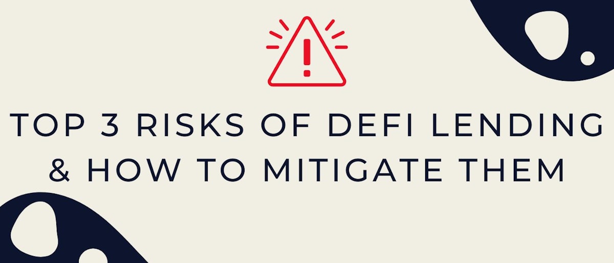 featured image - Top 3 Risks of DeFi Lending & How to Mitigate Them