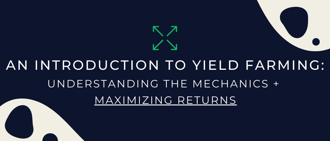 featured image - An Intro to Yield Farming: Understanding the Mechanics and Maximizing ROI in the DeFi Ecosystem