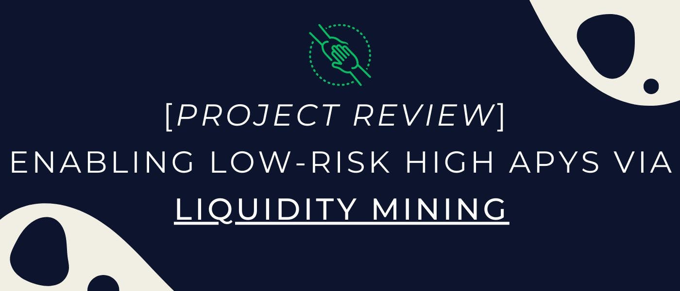 [Обзор] Как этот проект делает возможным получение высоких APY с низким риском с помощью майнинга ликвидности