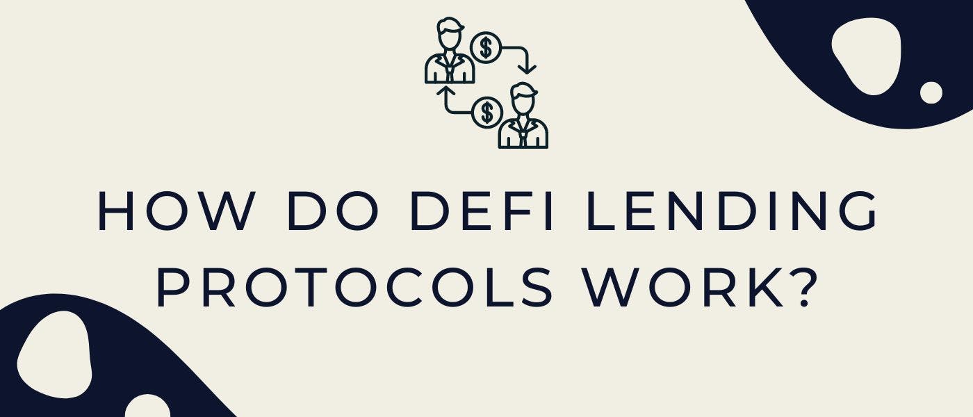 featured image - How Do DeFi Lending Protocols Work?
