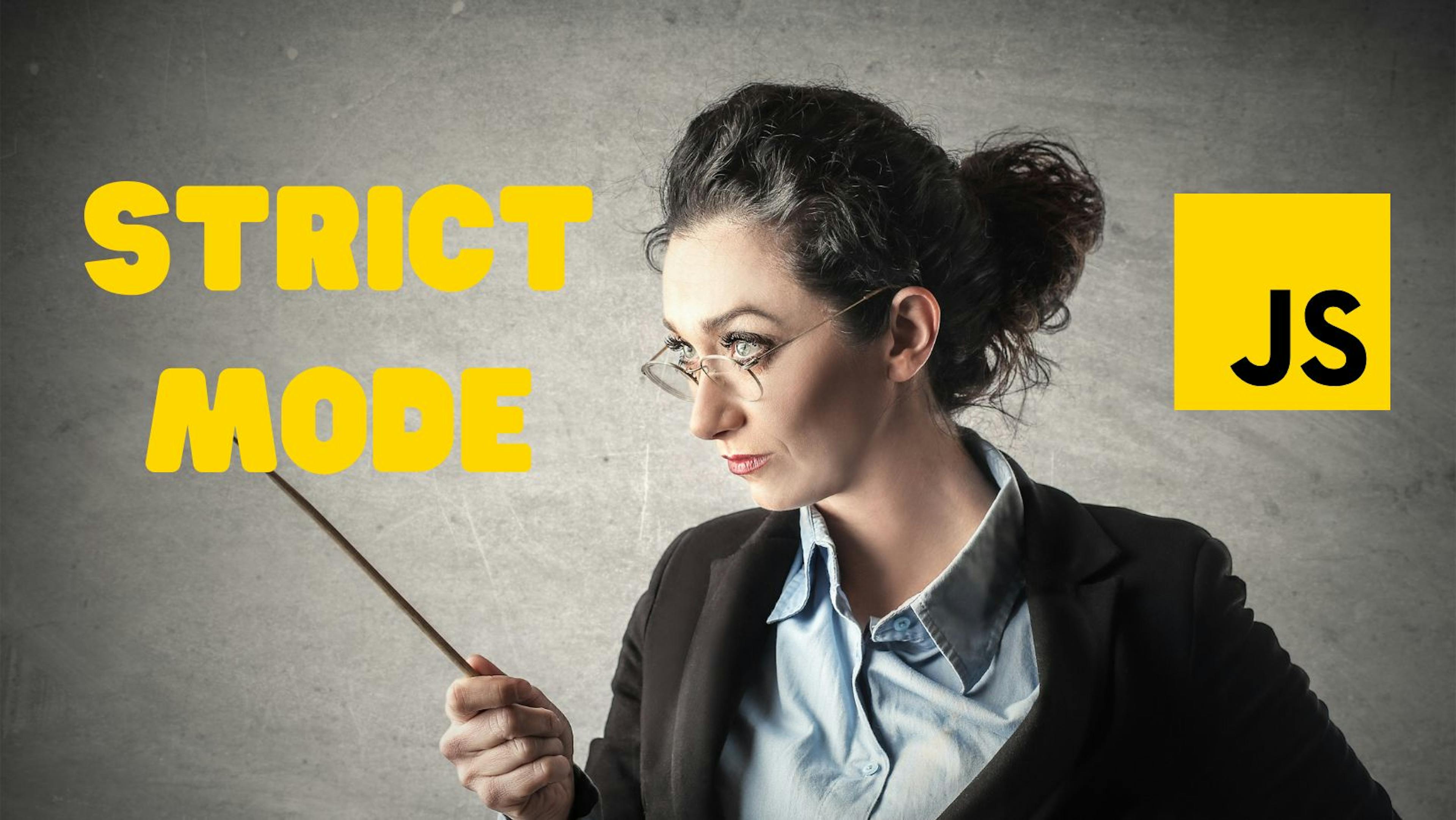 featured image - JavaScript Strict Mode vs. Bad Programming Practices