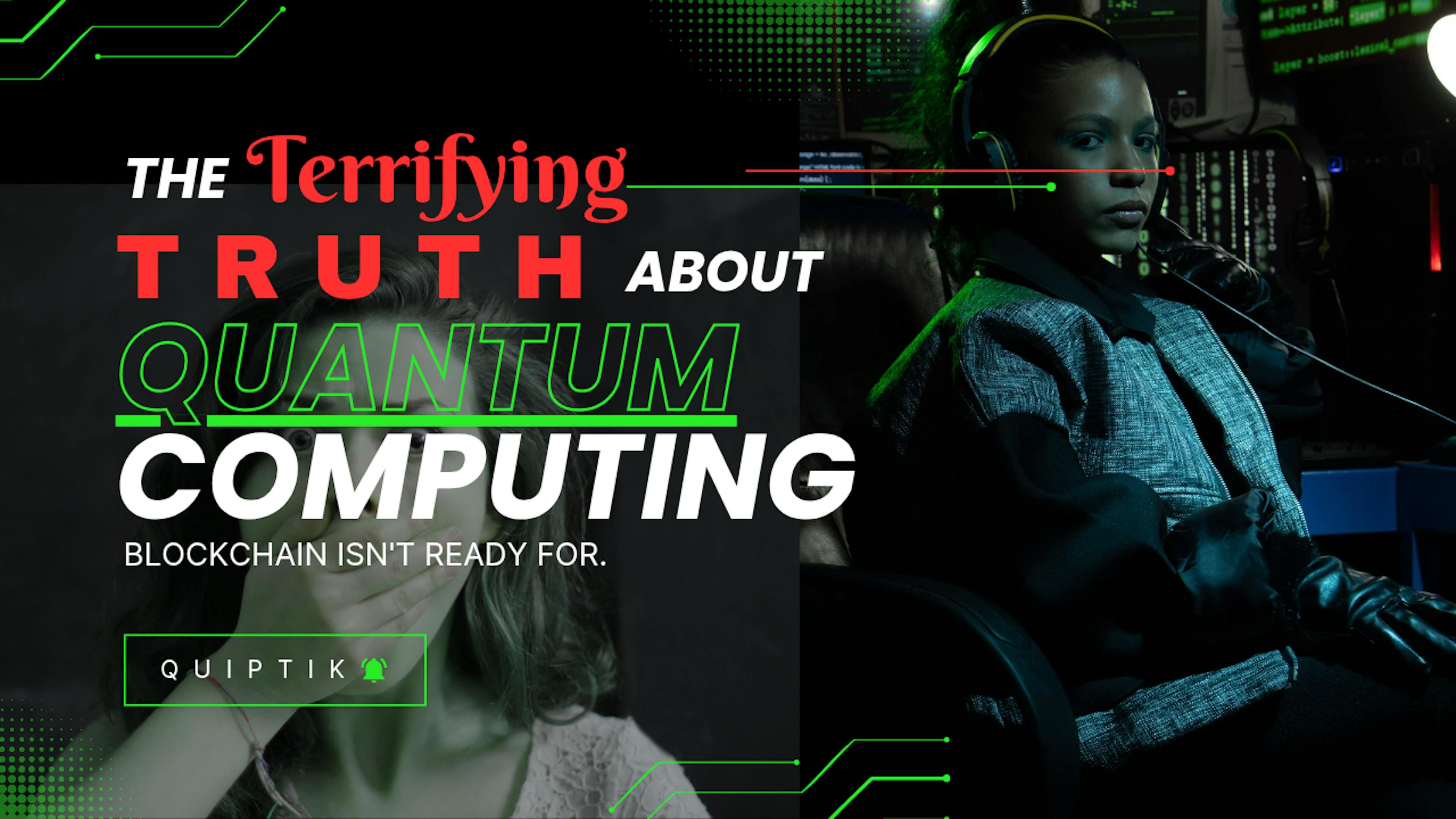 featured image - The Terrifying Truth About Quantum Computing Blockchain Isn't Ready For