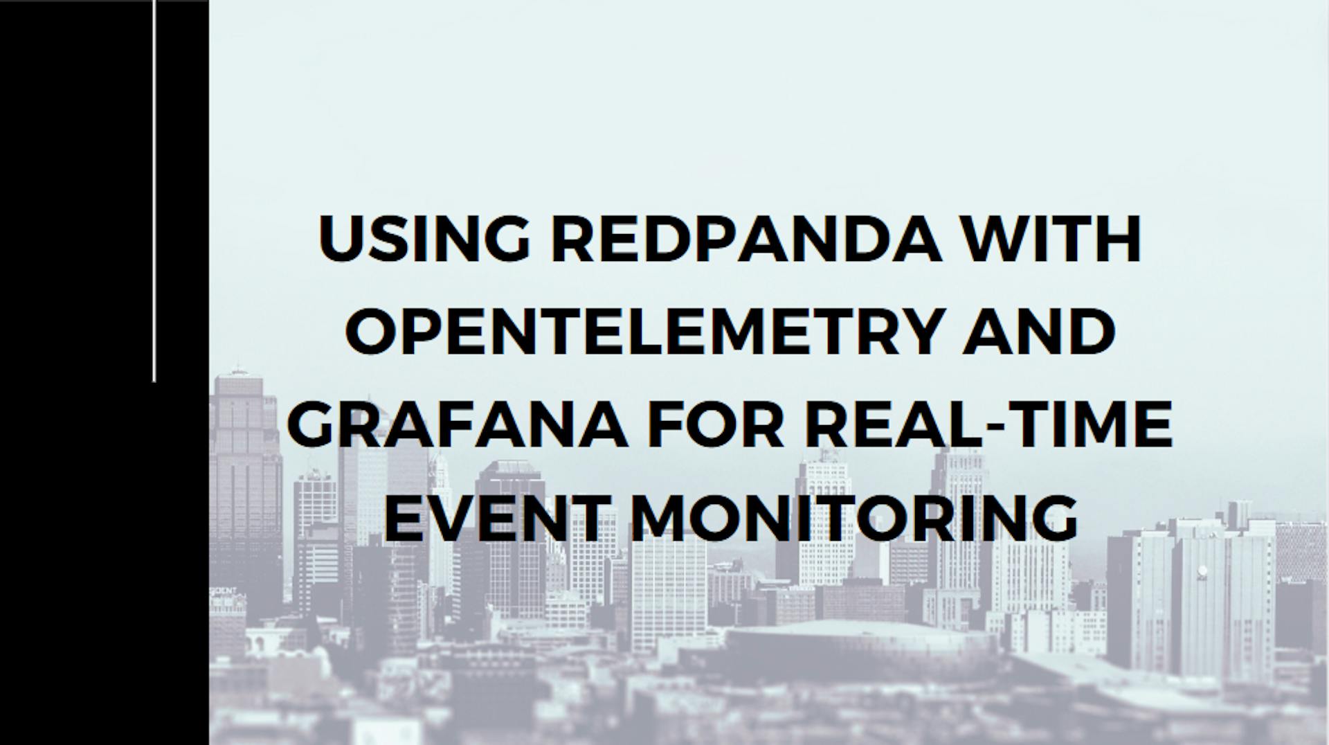 featured image - Real-Time Event Monitoring with Redpanda, OpenTelemetry, and Grafana