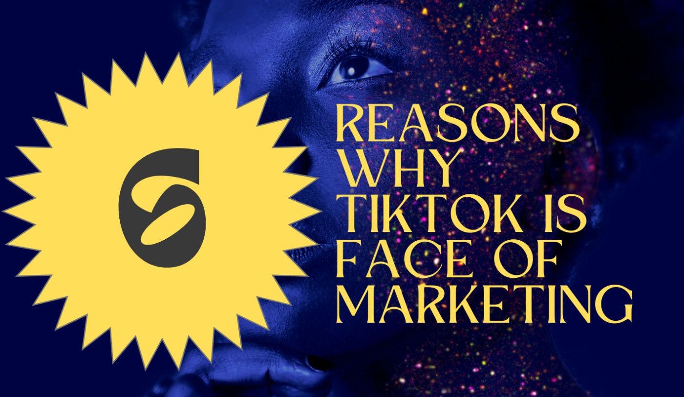 /6-reasons-why-tiktok-is-the-face-of-marketing feature image