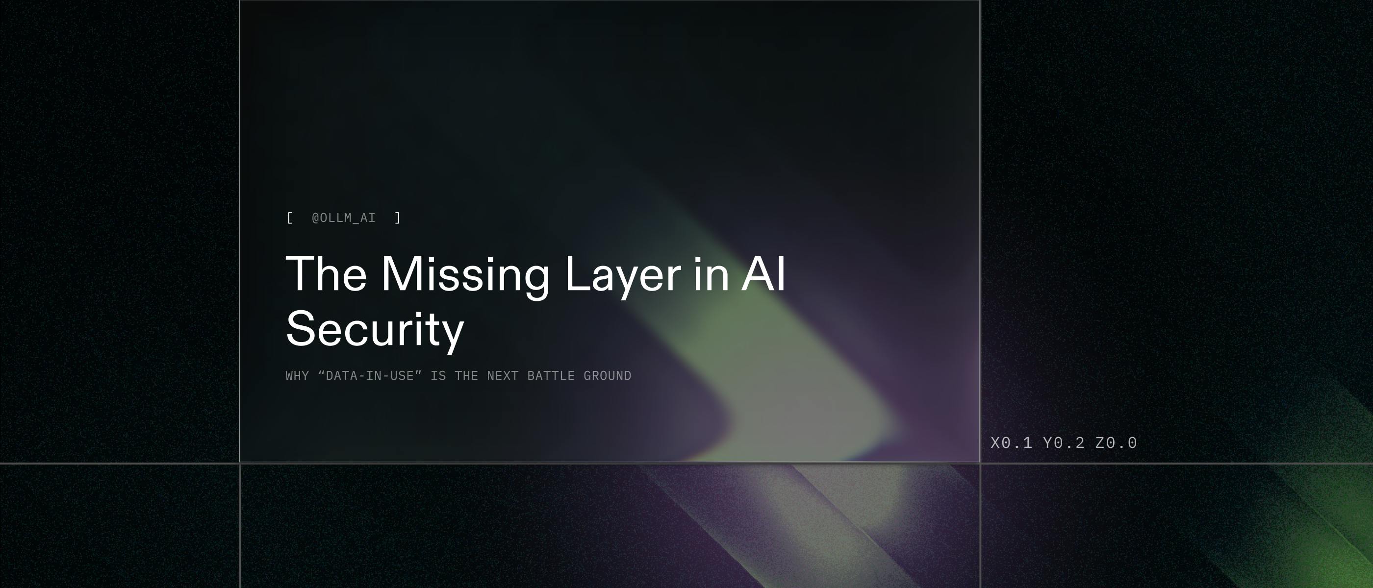 featured image - The Missing Layer in AI Security: Why "Data-in-Use" Is the Next Battleground