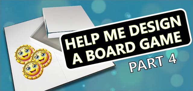 /assist-me-in-designing-a-board-game-part-4 feature image
