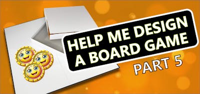 /assist-me-in-designing-a-board-game-part-5 feature image