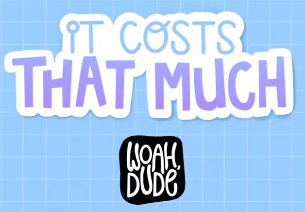Why Does It Cost That Much? Cause it Takes Me F***ing Hours