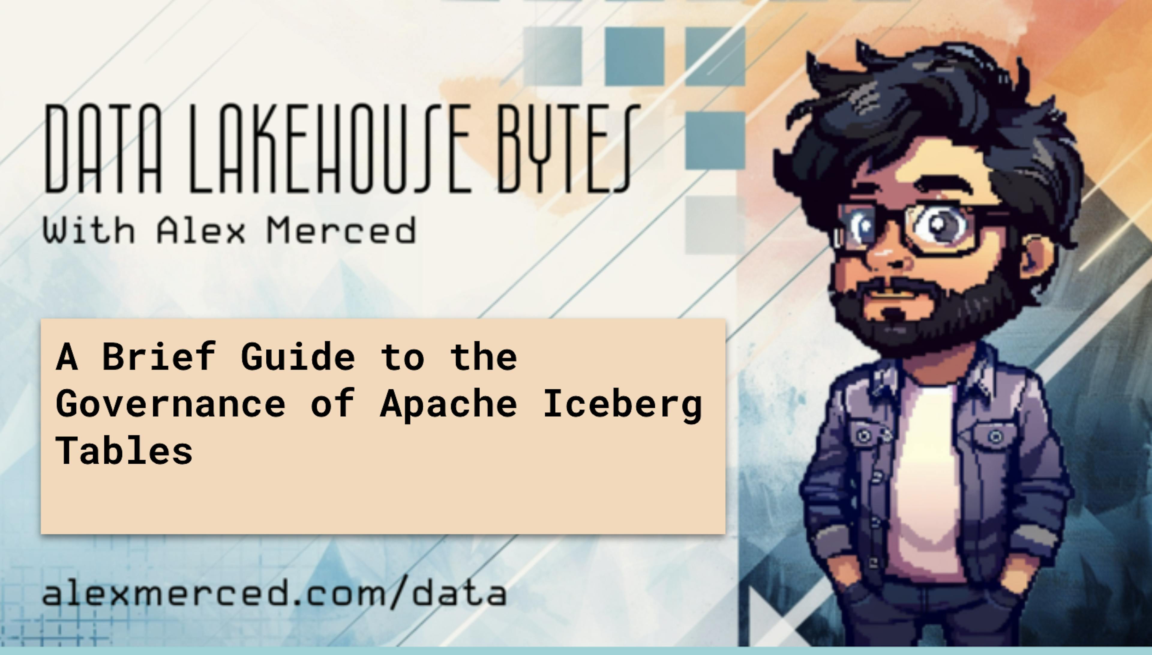 featured image - A Brief Guide to the Governance of Apache Iceberg Tables