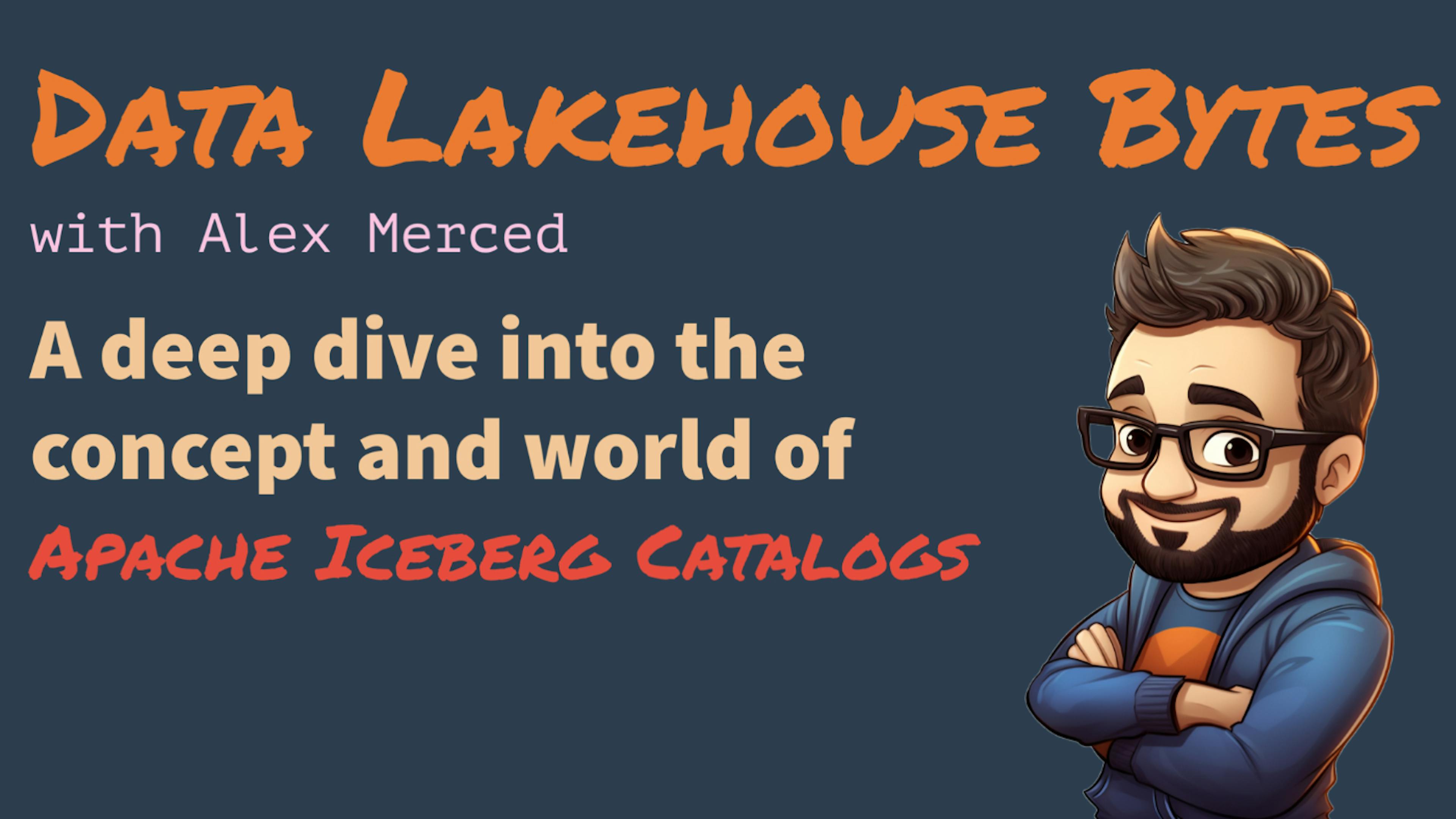 featured image - Navigating Apache Iceberg: A Deep Dive into Catalogs & Their Role in Data Lakehouse Architectures