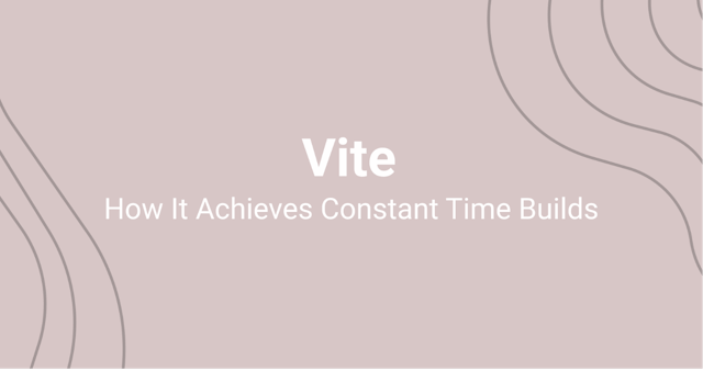 /how-does-vite-achieve-constant-time-builds feature image
