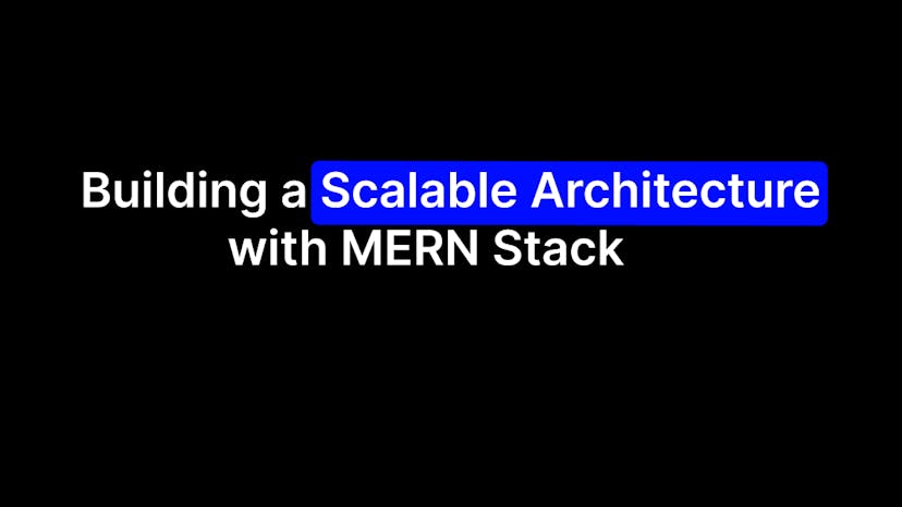 /building-a-scalable-architecture-with-mern-stack feature image