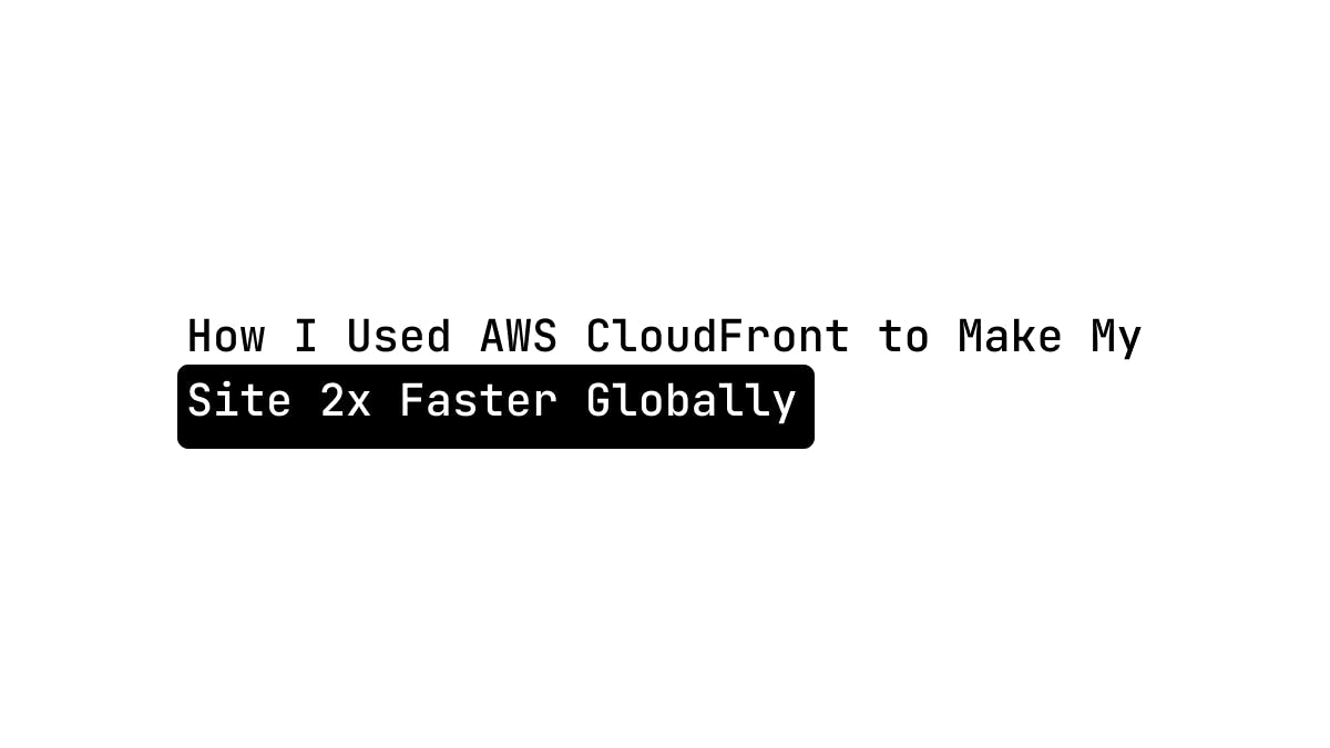 Один сервис AWS, который мгновенно заставлял мой сайт почувствовать себя быстрее везде