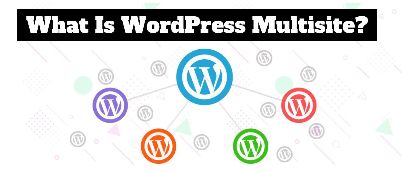 featured image - What Is WordPress Multisite? All You Need to Know