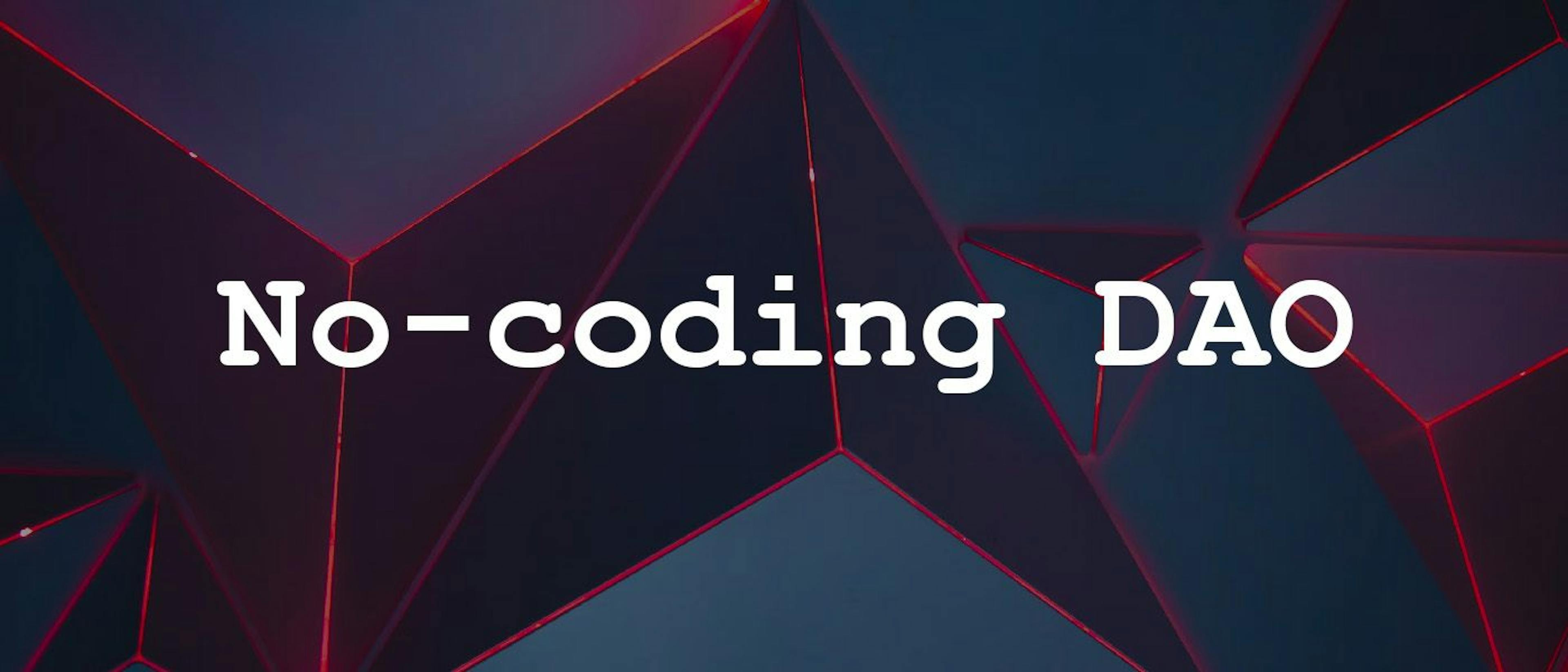 featured image - Full Guide to No-code DAOs