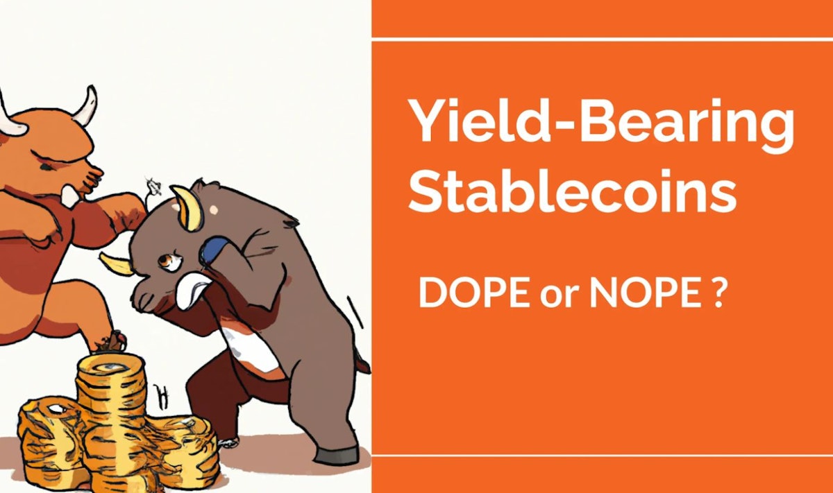 featured image - Yield-Bearing Stablecoins: Dope or Nope?