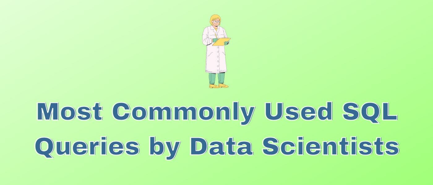 The Most Commonly Used SQL Queries by Data Scientists | HackerNoon