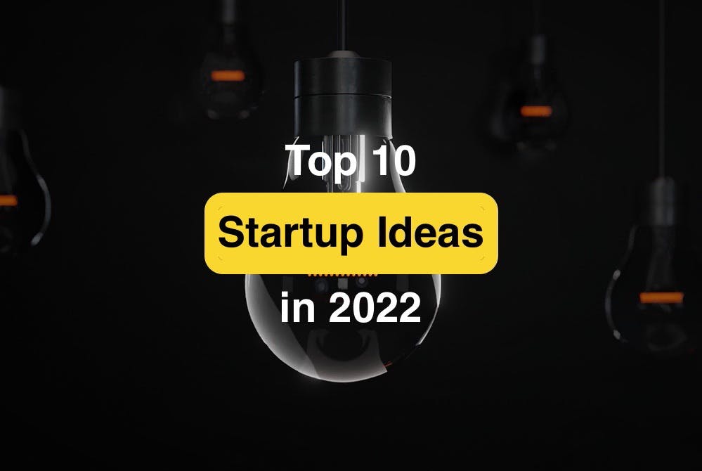 featured image - 2022's 10 Most Promising Startup Ideas