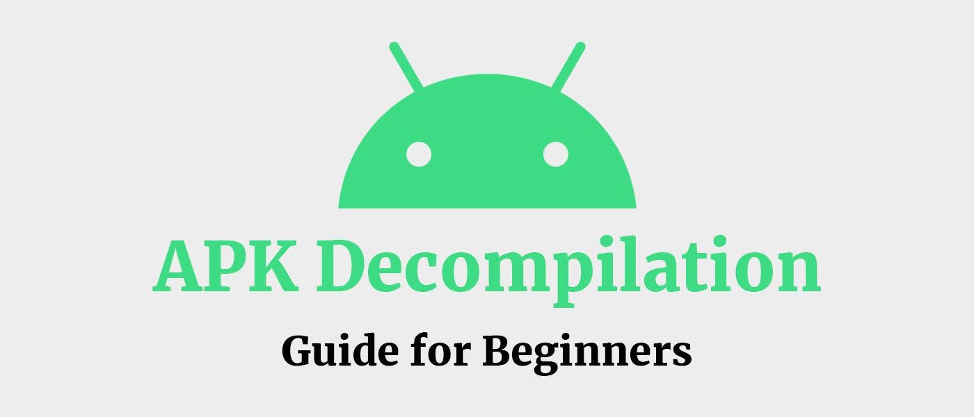 featured image - APK Decompilation: A Beginner's Guide for Reverse Engineers