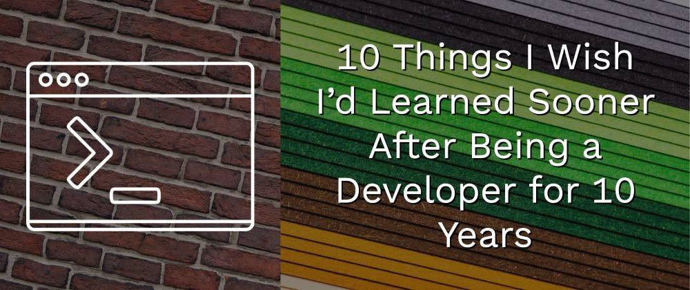 /10x10-ten-life-lessons-from-a-developer-after-ten-years-in-the-industry-vv99313p feature image