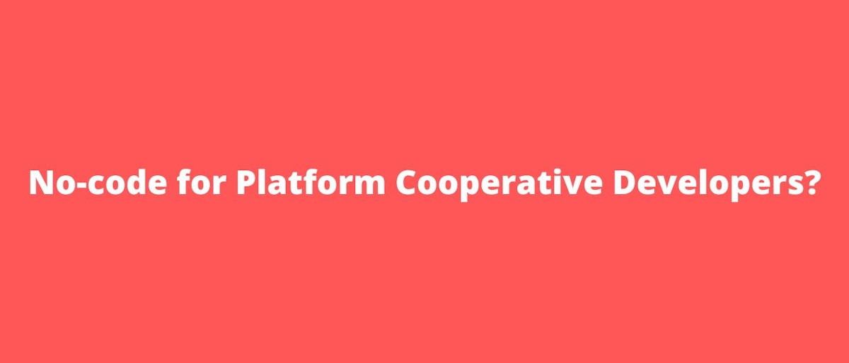 featured image - Can No-code Help Platform Cooperative Developers?
