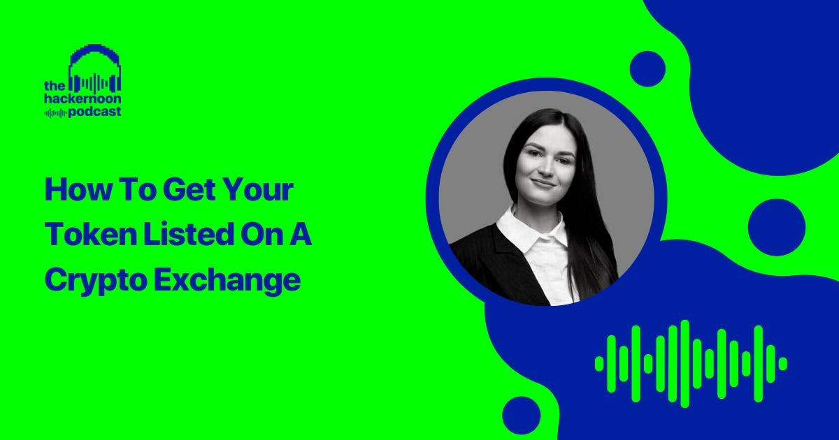 featured image - How To Get Your Token Listed On A Crypto Exchange (Podcast Transcript)