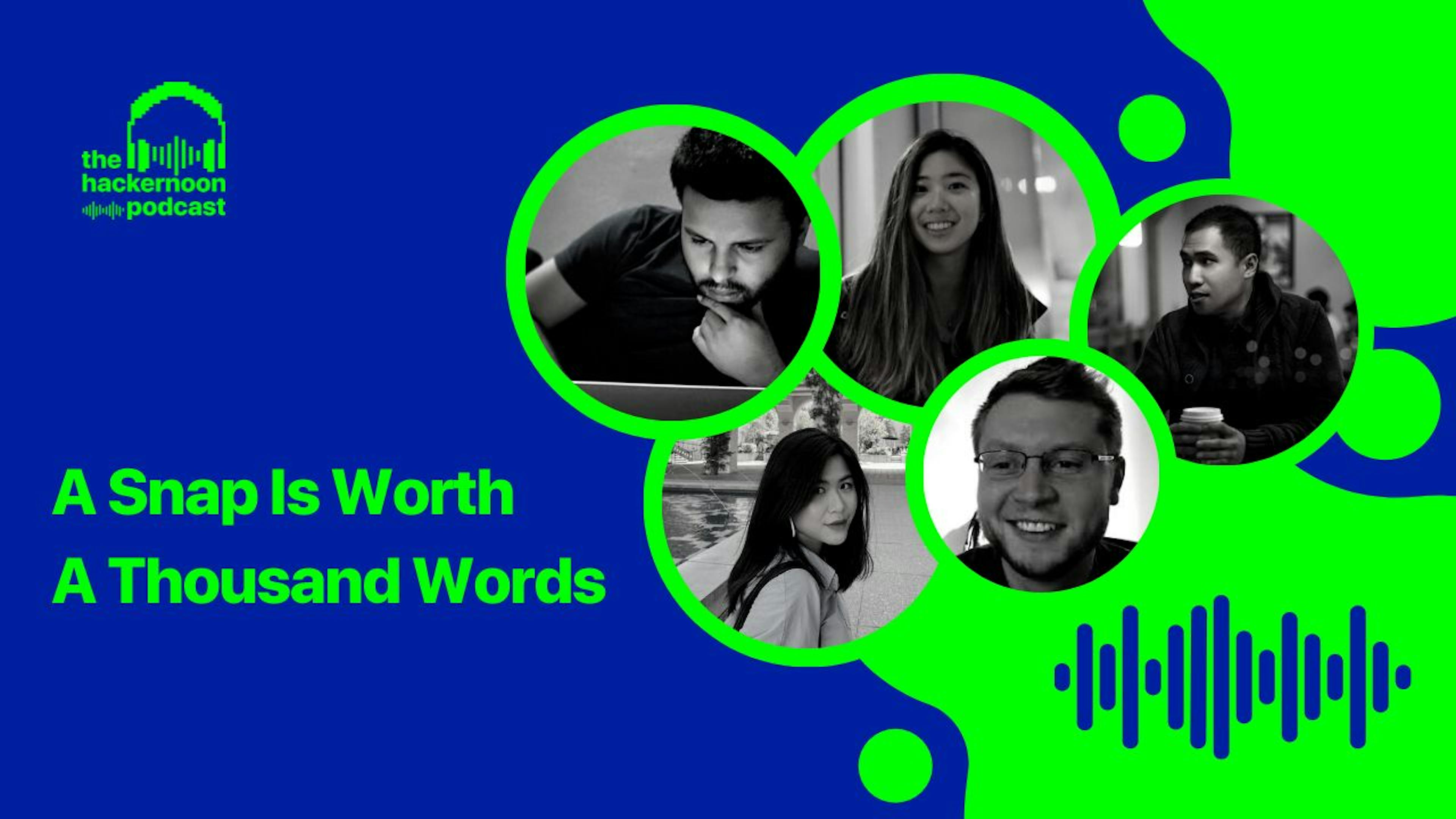 featured image - A Snap Is Worth A Thousand Words (Podcast Transcript)