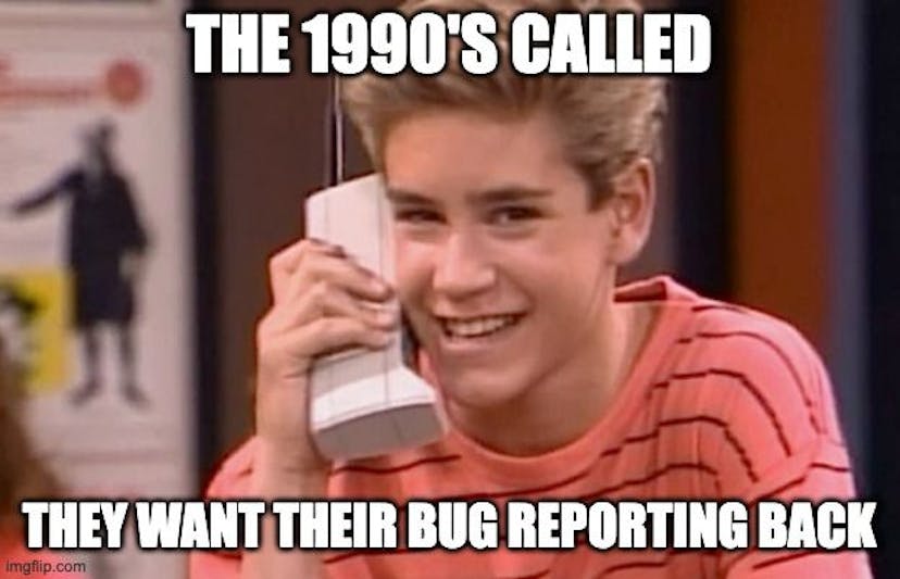 /the-1990s-called-they-want-their-bug-reporting-process-back feature image
