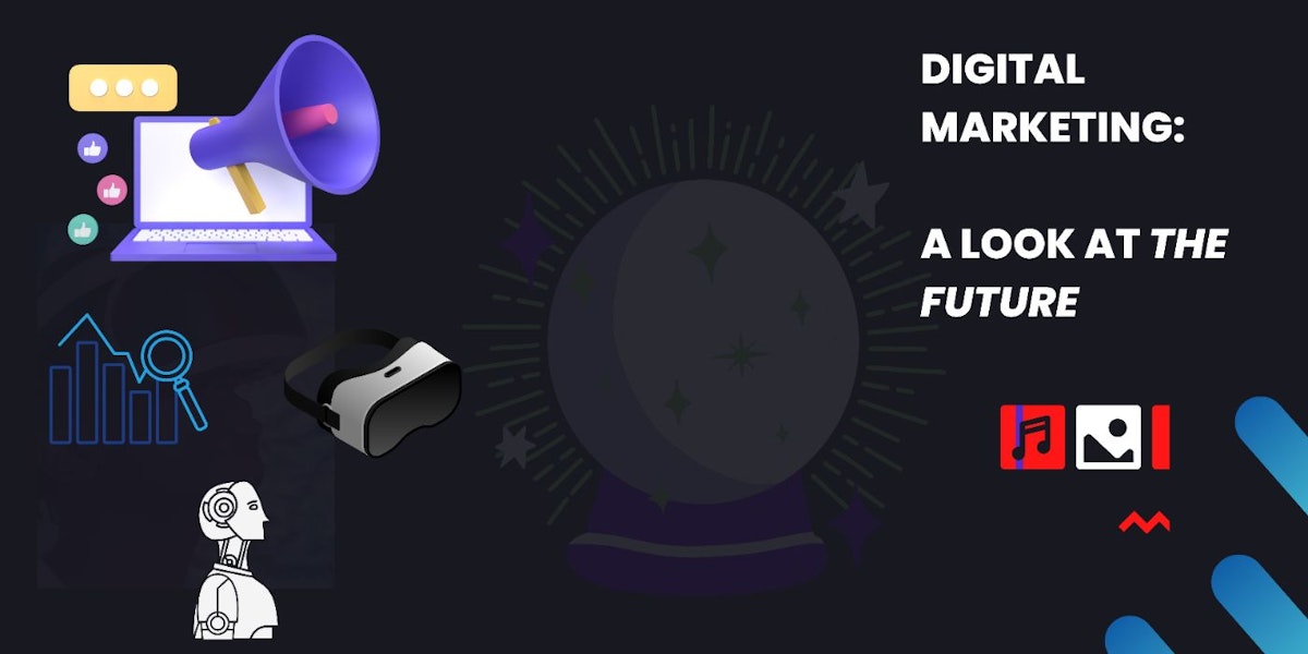 featured image - The Future of Digital Marketing: 4 Trends to Watch