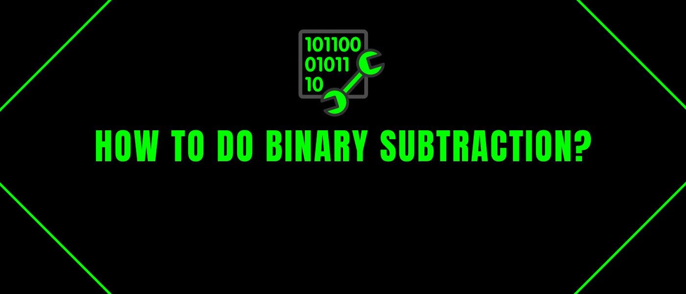 /creating-a-c-program-to-do-binary-subtraction feature image