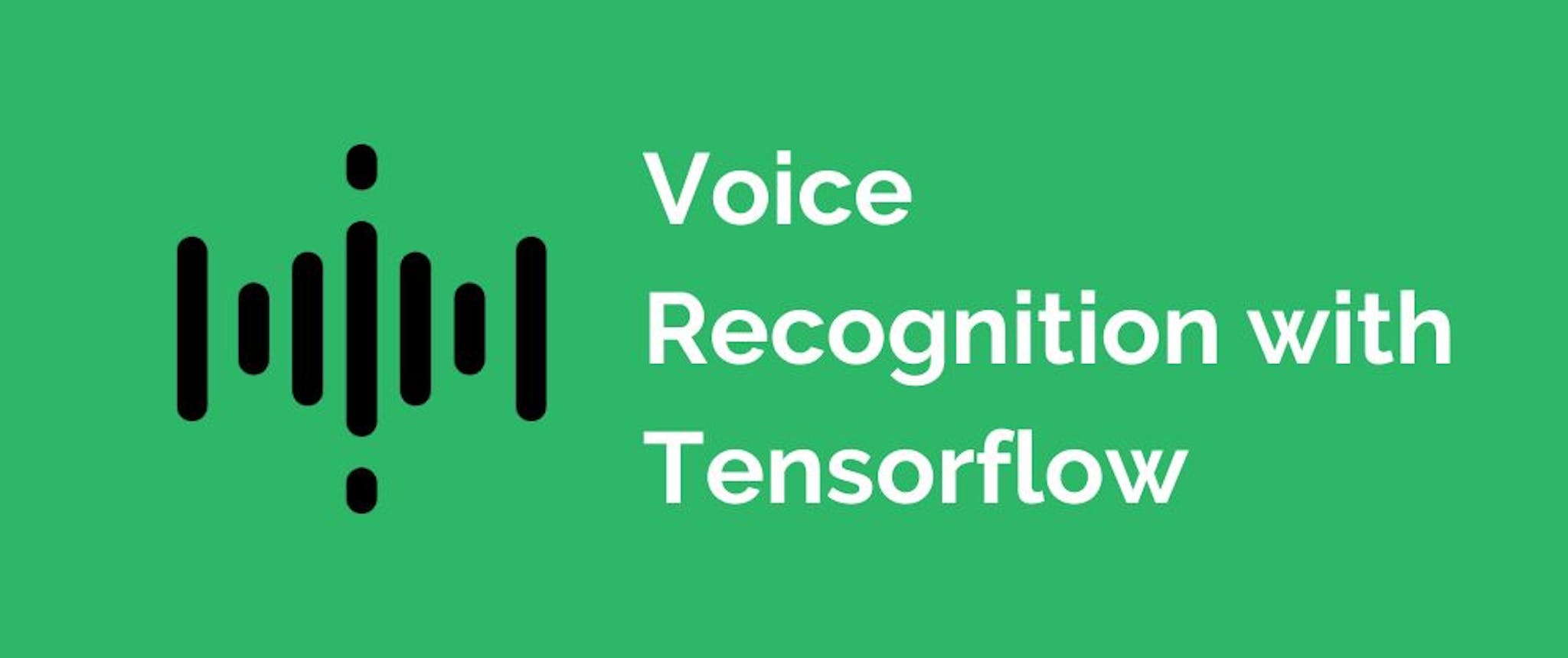 featured image - Build Your Own Voice Recognition Model with Tensorflow
