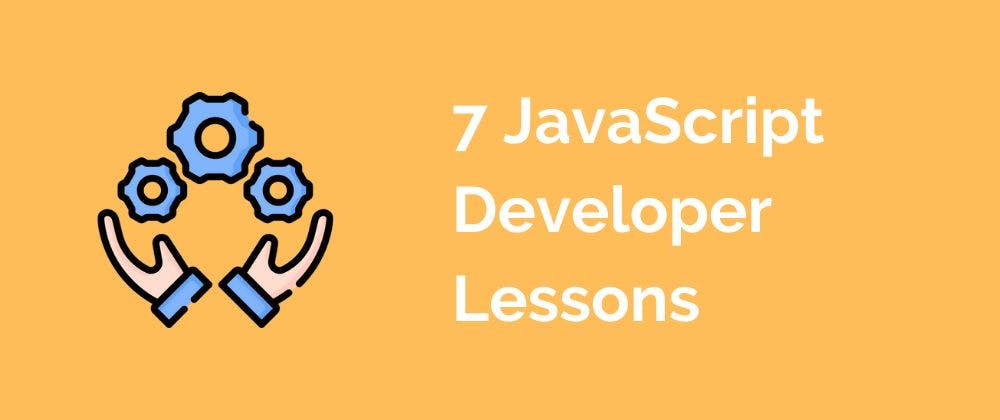 featured image - 7 Tips For Becoming A Better JavaScript Developer