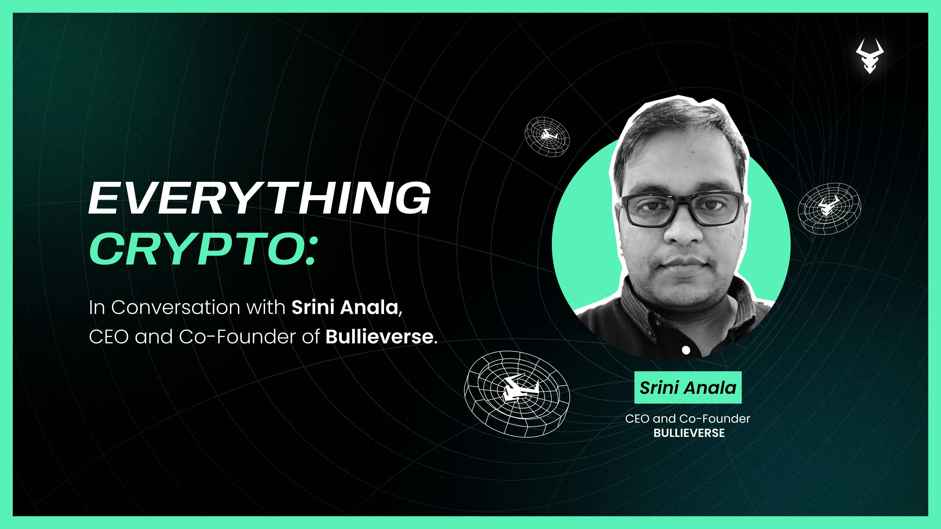 featured image - “We Were Shaping Bullieverse Since Before Metaverse Was A Thing” - Srini Anala