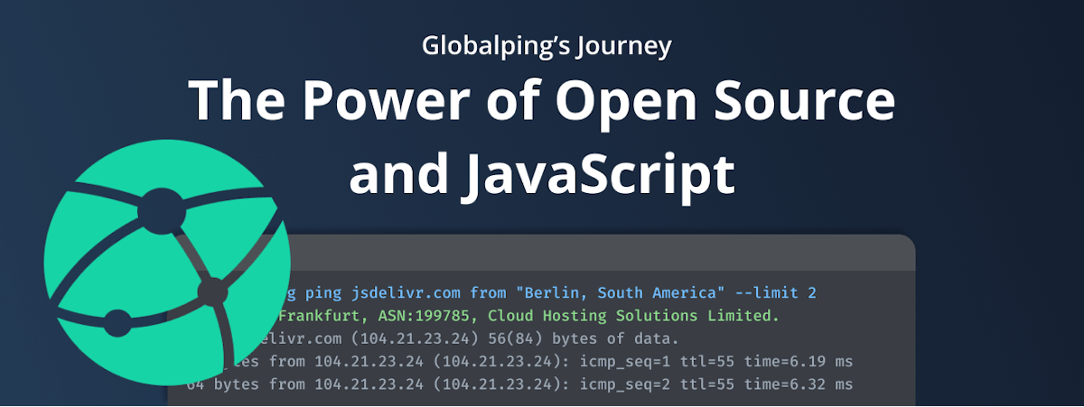 featured image - The Power of Open Source and JavaScript: The Journey of Globalping