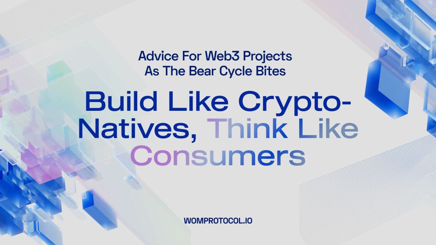 featured image - Web3 Projects Must Build Like Crypto-Natives and Think like Consumers As the Bear Cycle Bites